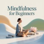 Mindfulness for Beginners