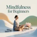 Mindfulness for Beginners
