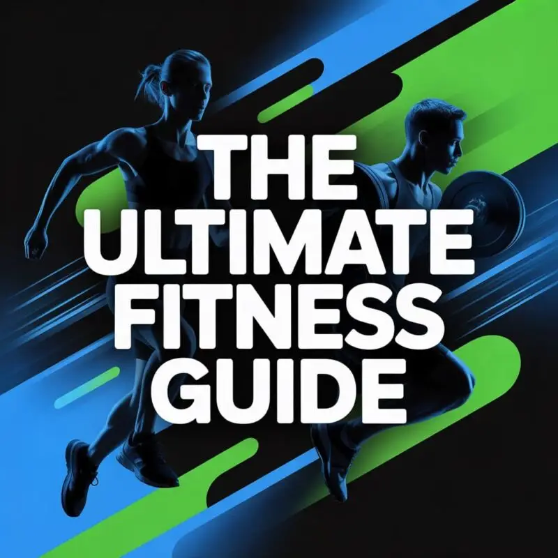 The Ultimate Fitness Guide